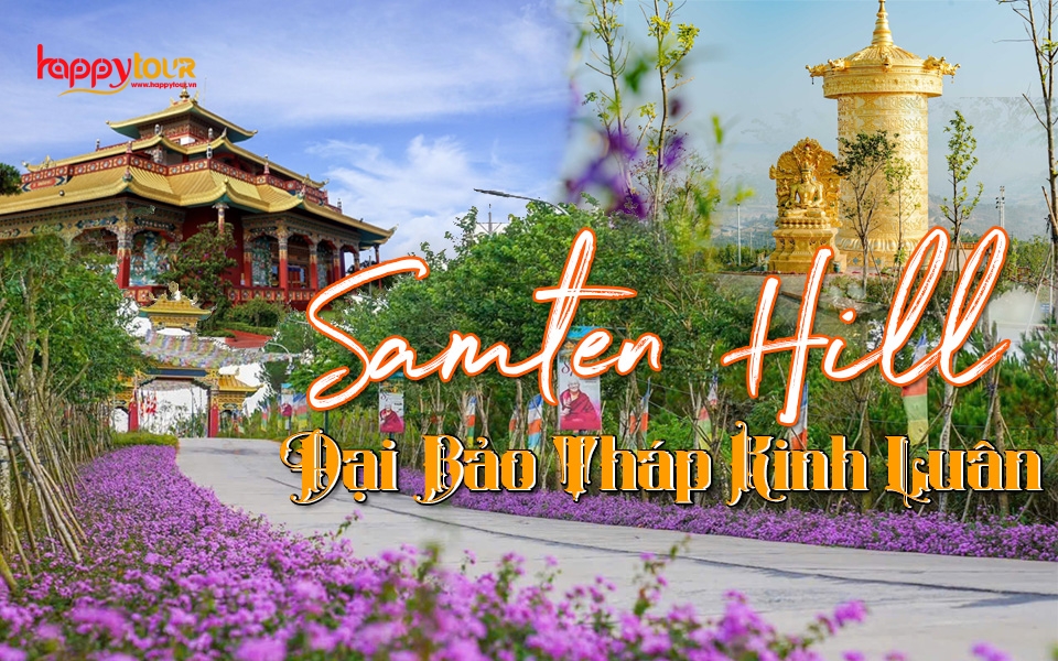 TOUR SAMTEN HILLS  – LÀNG CHÙA ĐẠI NINH 1 NGÀY 1 ĐÊM
