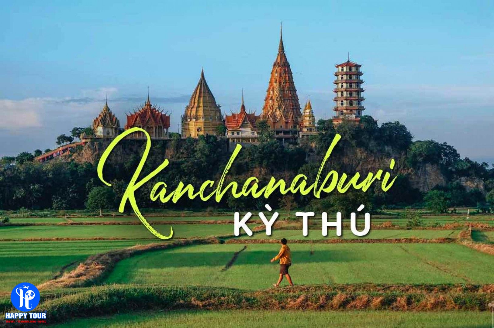 TOUR THÁI LAN - KANCHANABURI - BANGKOK 5 NGÀY 5 ĐÊM - TN